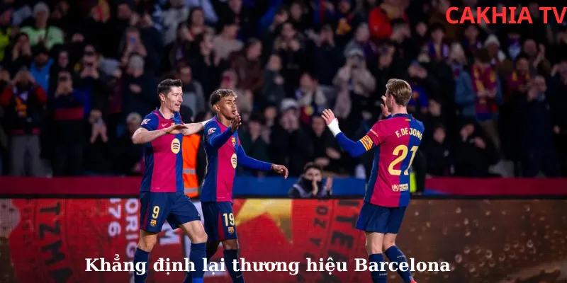 Tái khẳng định thương hiệu Barcelona